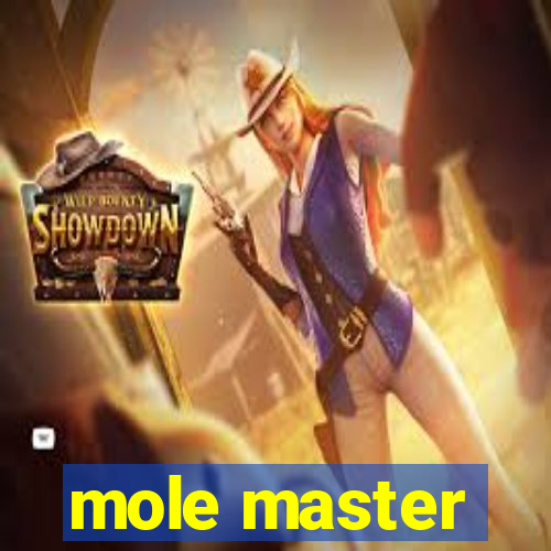 mole master